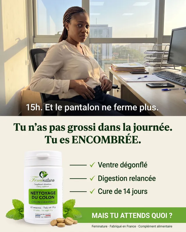 Ad for a digestion supplement: woman at her desk whose trousers no longer close at 3 p.m., “You haven’t gained weight, you’re backed up”.